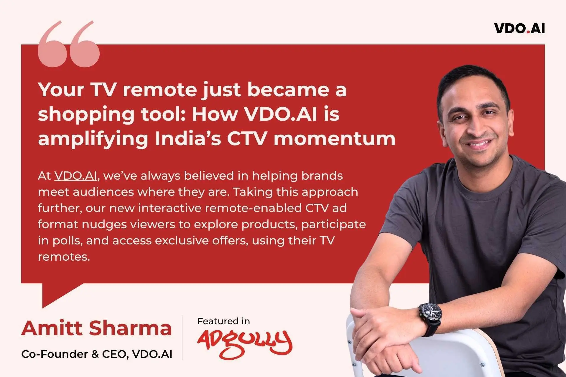Founder’s Opinion | Amitt Sharma on how VDO.AI is amplifying India’s CTV momentum with its new Remote-Enabled Ad Format